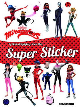 Super Sticker. Miraculous: le storie di Ladybug e Chat Noir