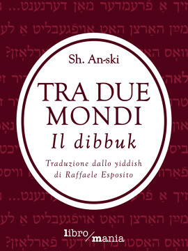 Tra due mondi. Il dibbuk