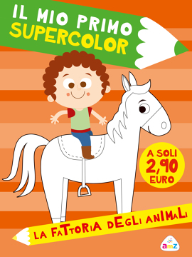 La fattoria degli animali. Il mio primo supercolor